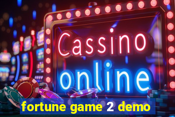 fortune game 2 demo